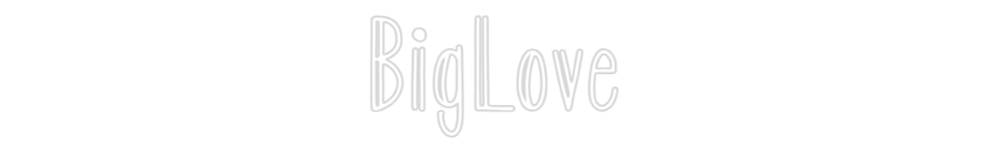 Custom Neon: BigLove