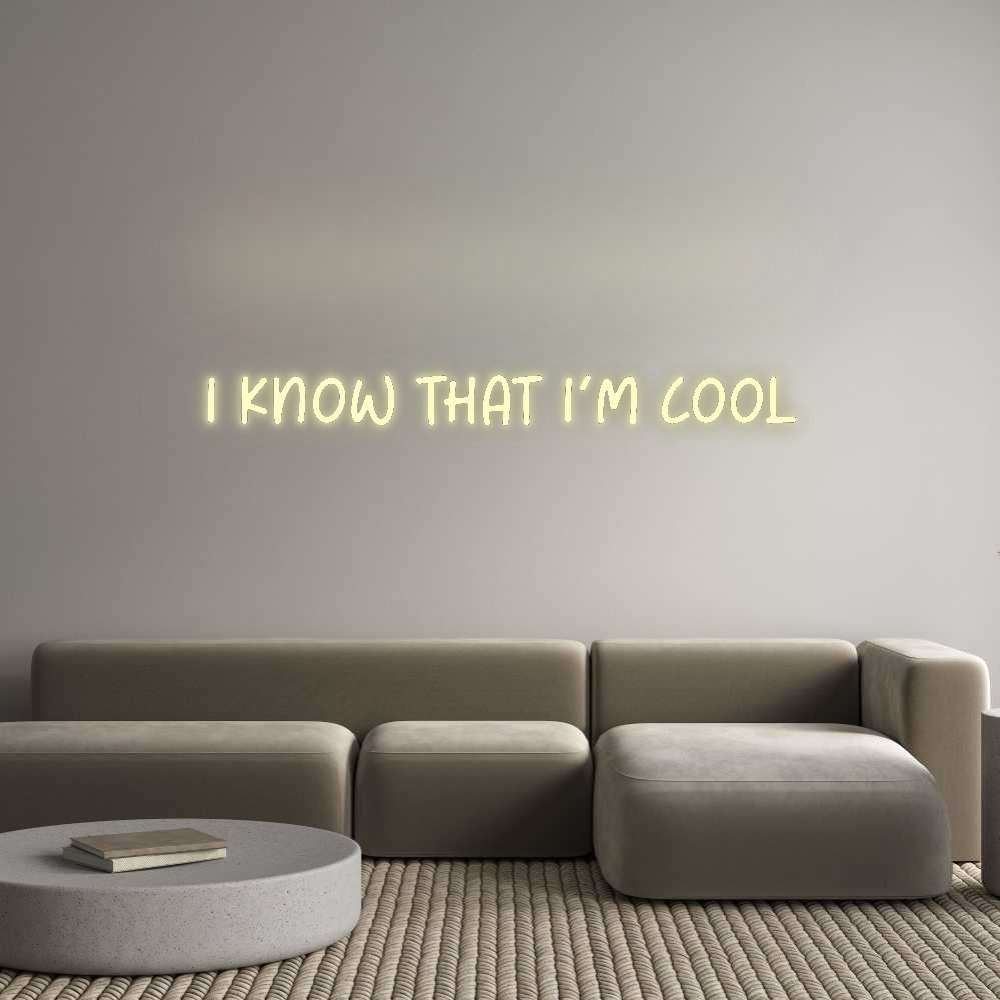 Custom Neon: I know that I...