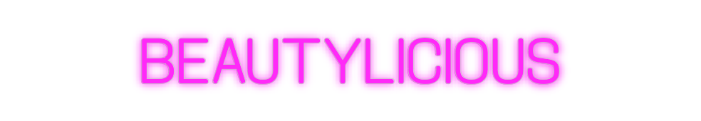 Custom Neon: Beautylicious