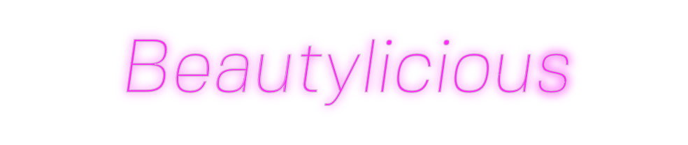 Custom Neon: Beautylicious