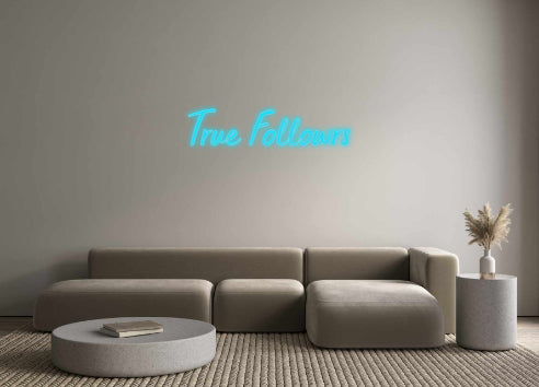 Custom Neon: True Followrs