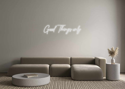 Custom Neon: Good Things o...