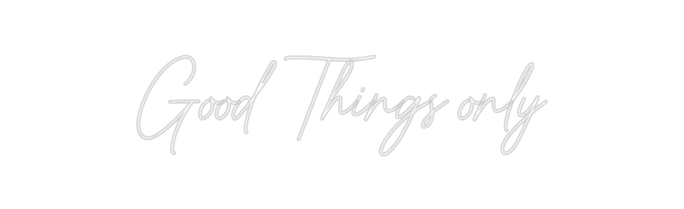 Custom Neon: Good Things o...