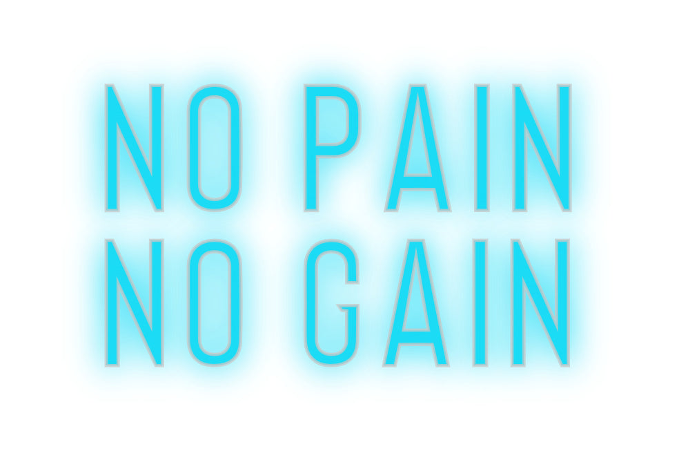 Custom Neon: No pain
No g...