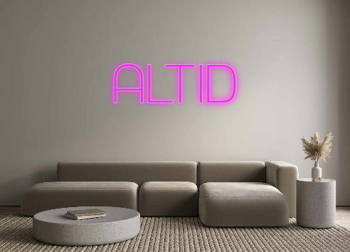 Custom Neon: Altid