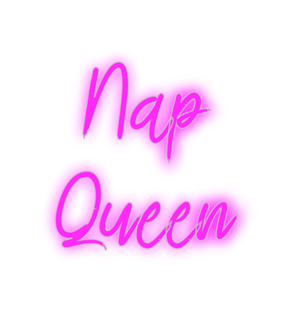 Custom Neon: Nap
Queen