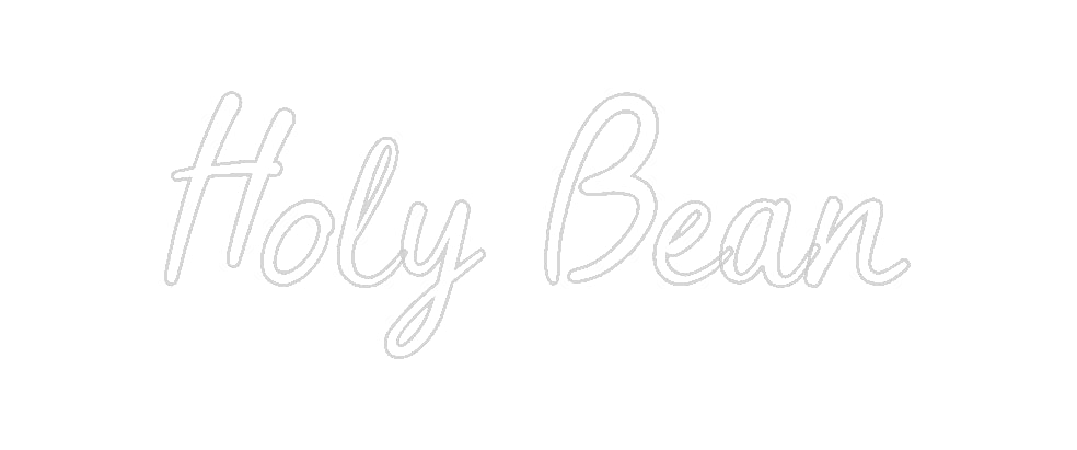 Custom Neon: Holy Bean