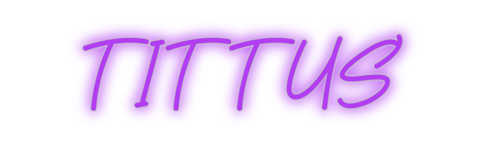 Custom Neon: TITTUS