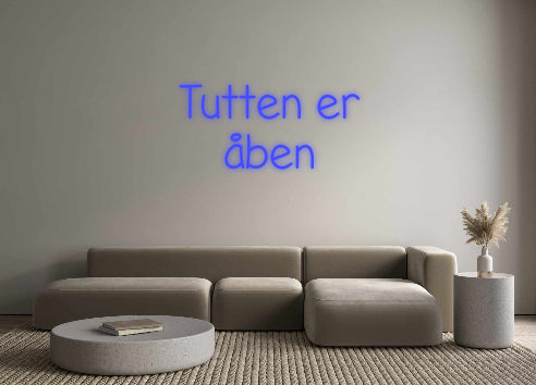 Custom Neon: Tutten er 
å...