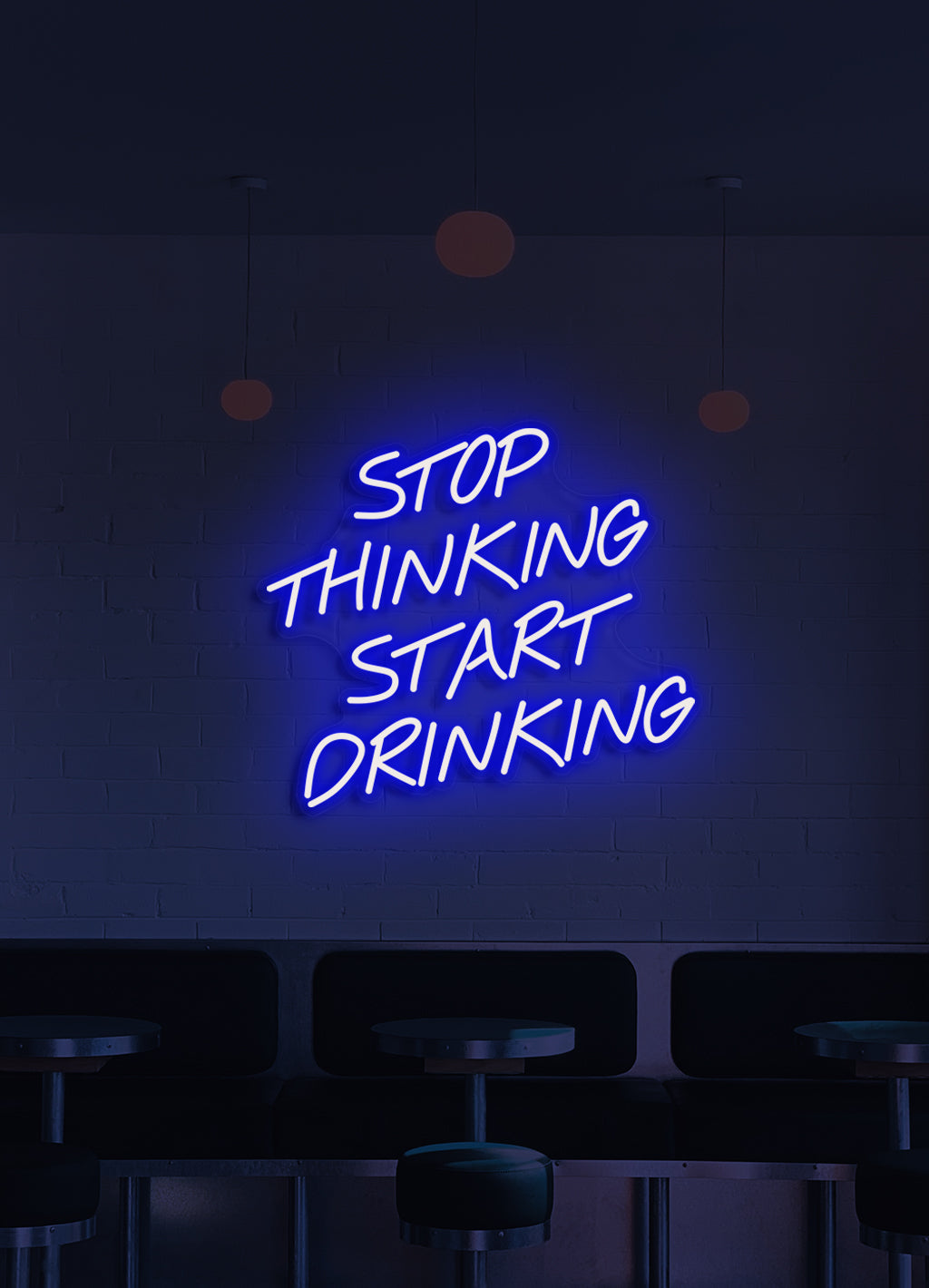 Stop thinking, start drinking - LED Neon skilt