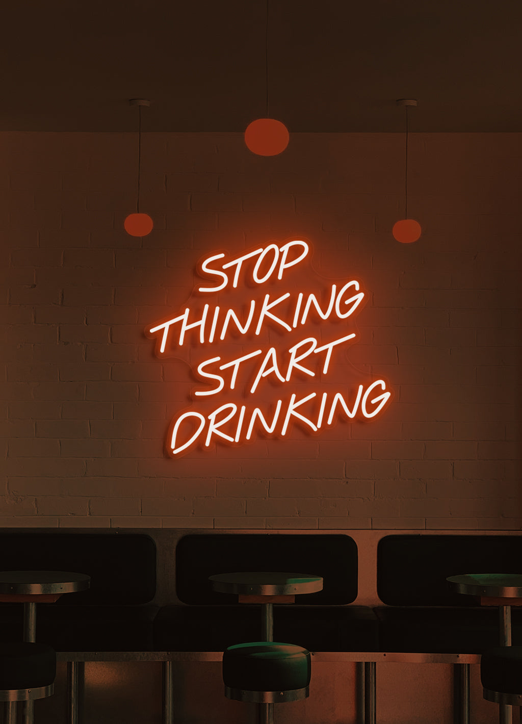 Stop thinking, start drinking - LED Neon skilt